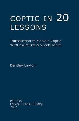 Coptic in 20 Lessons Introduction to Sahidic Coptic with Exercises and Vocabularies  9789042918108 Front Cover