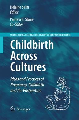 Childbirth Across Cultures Ideas and Practices of Pregnancy, Childbirth and the Postpartum  9789048125982 Front Cover
