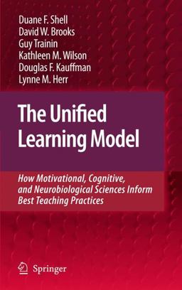 Unified Learning Model How Motivational, Cognitive, and Neurobiological Sciences Inform Best Teaching Practices  9789048132140 Front Cover