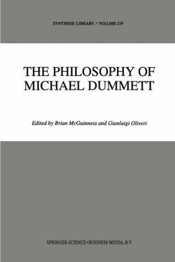 The Philosophy of Michael Dummett The Philosophy of Michael Dummett