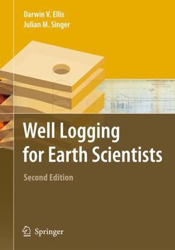 Well Logging for Earth Scientists 2nd 9789048169474 Front Cover