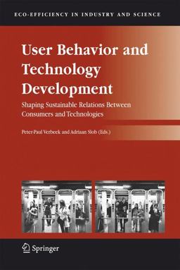 User Behavior and Technology Development Shaping Sustainable Relations Between Consumers and Technologies  9789048171286 Front Cover
