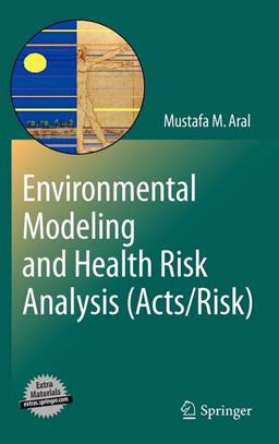 Environmental Modeling and Health Risk Analysis (Acts/Risk)  9789048186075 Front Cover