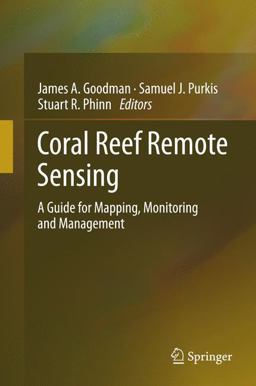 Coral Reef Remote Sensing A Guide for Mapping, Monitoring and Management  9789048192915 Front Cover