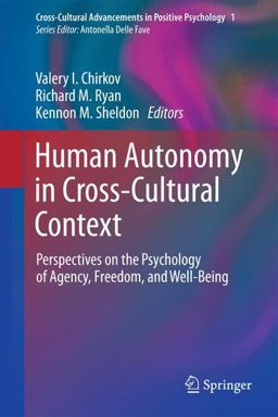 Human Autonomy in Cross-Cultural Context Perspectives on the Psychology of Agency, Freedom, and Well-Being  9789048196661 Front Cover