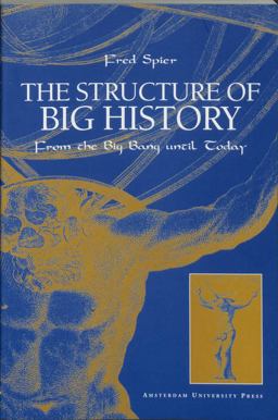 Structure of Big History From the Big Bang until Today  9789053562208 Front Cover