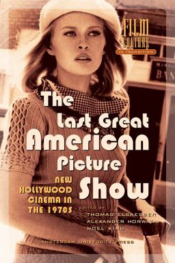 Last Great American Picture Show New Hollywood Cinema in The 1970s  9789053566312 Front Cover