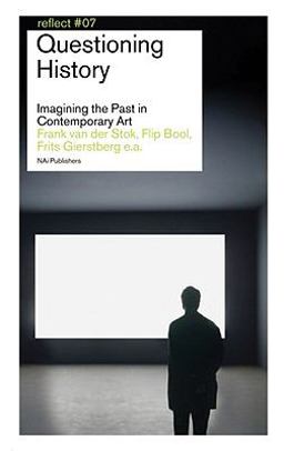 Questioning History: Imagining the Past in Contemporary Art