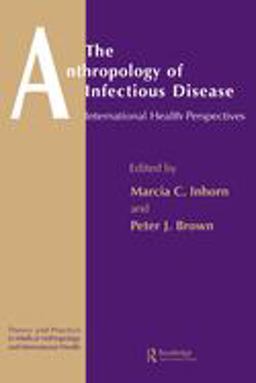 The Anthropology of Infectious Disease The Anthropology of Infectious Disease