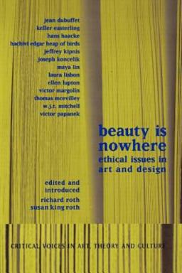 Beauty Is Nowhere Ethical Issues in Art and Design  9789057013119 Front Cover