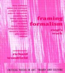 Framing Formalism Riegl's Work  9789057013126 Front Cover