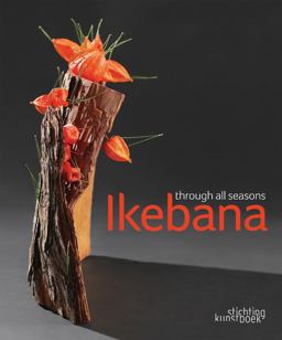 Ikebana Through All Seasons  9789058563675 Front Cover