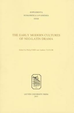 The Early Modern Cultures of Neo-Latin Drama The Early Modern Cultures of Neo-Latin Drama