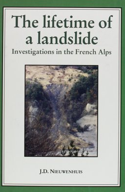 The Lifetime of a Landslide: Investigations in the French Alps 1991 9789061911883 Front Cover