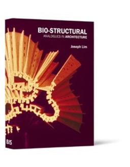 Bio-Structural Analogues in Architecture Joseph Lim Ee Man  9789063692049 Front Cover