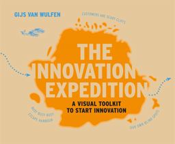 Innovation Expedition A Visual Toolkit to Start Innovation  9789063693138 Front Cover