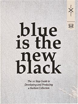 Blue Is the New Black The 10 Step Guide to Developing and Producing a Fashion Collection  9789063693404 Front Cover