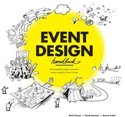 Event Design Handbook Systematically Design Innovative Events Using The #EventCanvas  9789063694340 Front Cover