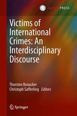Victims of International Crimes: an Interdisciplinary Discourse Victims of International Crimes: an Interdisciplinary Discourse