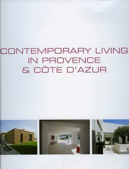 Contemporary Living in Provence and Côte d'Azur Contemporary Living in Provence and Côte d'Azur