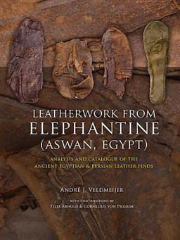 Leatherwork from Elephantine (Aswan, Egypt) Analysis and Catalogue of the Ancient Egyptian and Persian Leather Finds  9789088903793 Front Cover