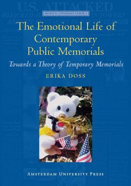 Emotional Life of Contemporary Public Memorials Towards a Theory of Temporary Memorials 2nd 9789089640185 Front Cover