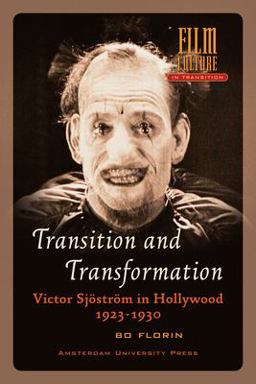 Transition and Transformation Victor Sjï¿½strï¿½m in Hollywood, 1923-1930  9789089645043 Front Cover