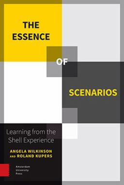 Essence of Scenarios Learning from the Shell Experience  9789089645944 Front Cover
