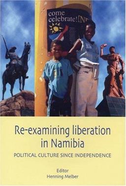Re-Examining Liberation in Namibia Re-Examining Liberation in Namibia
