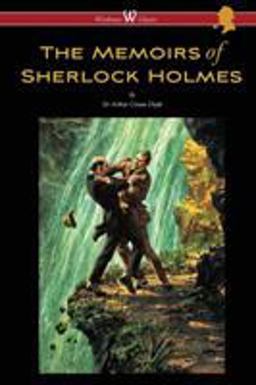 The Memoirs of Sherlock Holmes (Wisehouse Classics Edition - with Original Illustrations by Sidney Paget)