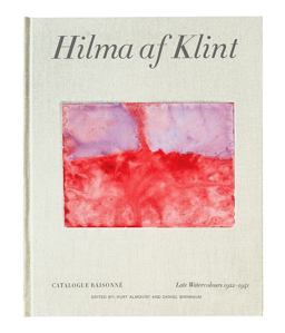 Hilma Af Klint Catalogue Raisonné Volume VI: Late Watercolours (1922-1941)