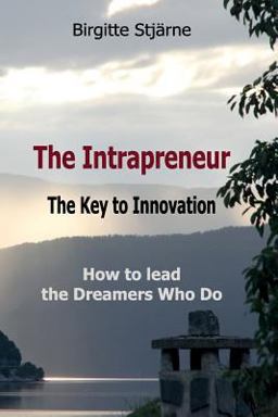 Intrapreneur - the Key to Innovation How to Lead the Dreamers Who Do  9789198446210 Front Cover