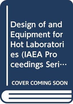 Design of and Equipment for Hot Laboratories