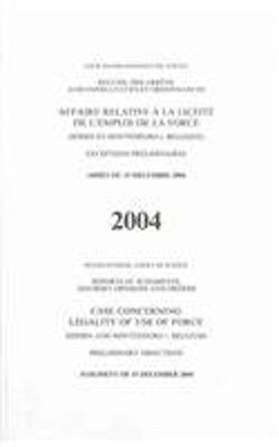 Case Concerning Legality of Use of Force (Serbia and Montenegro V. Belgium), Judgement of 15 December 2004