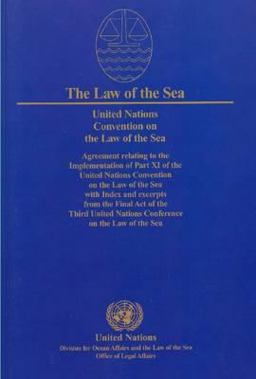 Law of the Sea Official Text of the United Nations Convention on the Law of the Sea of 10 December 1982 and of the Agreement Relating to the Implementation of Part XI of the United Nations Convention . . .  9789211335224 Front Cover
