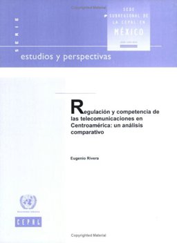 Regulación y Competencia de las Telecomunicaciones en Centroamérica