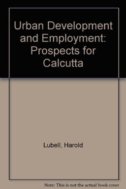 Urban Development and Employment, the Prospects for Calcutta