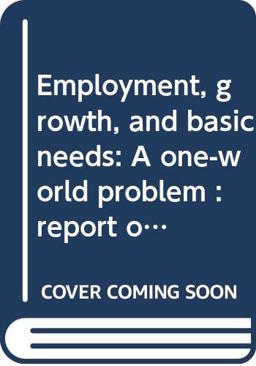 Employment, Growth and Basic Needs Employment, Growth and Basic Needs