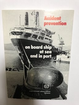 Accident Prevention on Board Ship at Sea and in Port Accident Prevention on Board Ship at Sea and in Port