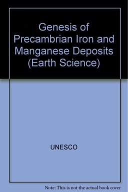 Genesis of Precambrian Iron and Manganese Deposits Genesis of Precambrian Iron and Manganese Deposits