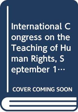 International Congress on the Teaching of Human Rights International Congress on the Teaching of Human Rights
