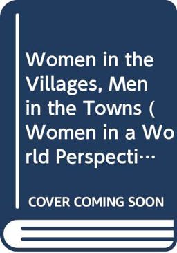 Women in the Village, Men in the Towns Women in the Village, Men in the Towns
