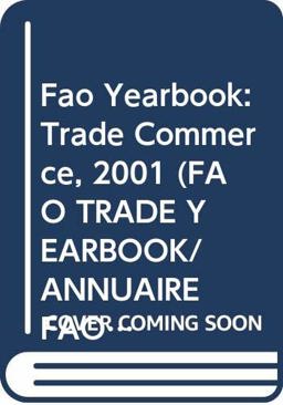FAO Yearbook,Trade Vol. 55,2001 2001 FAO Yearbook,Trade Vol. 55,2001 2001