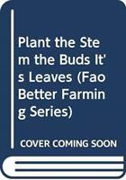 The Plant the Stem the Buds It's Leaves The Plant the Stem the Buds It's Leaves