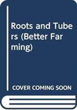 Roots and Tubers (Better Farming) Roots and Tubers (Better Farming)