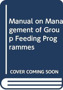 Manual on Management of Group Feeding Programmes
