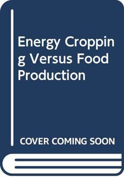 Energy Cropping versus Food Production