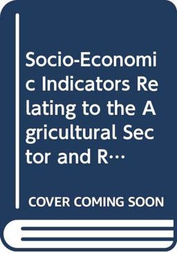 Socio-Economic Indicators Relating to the Agricultural Sector and Rural Development
