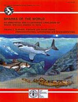 Sharks of the World - An Annotated and Illustrated Catalogue of Sharks Species Known to Date