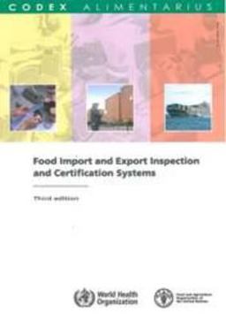 Food Import and Export Inspection and Certification Systems (Codex Alimentarius) Food Import and Export Inspection and Certification Systems (Codex Alimentarius)